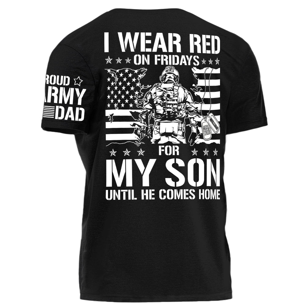 I Wear Red On Friday For My Son Support Our Troops Personalized Shirt For Military Dad Mom Family H2511
