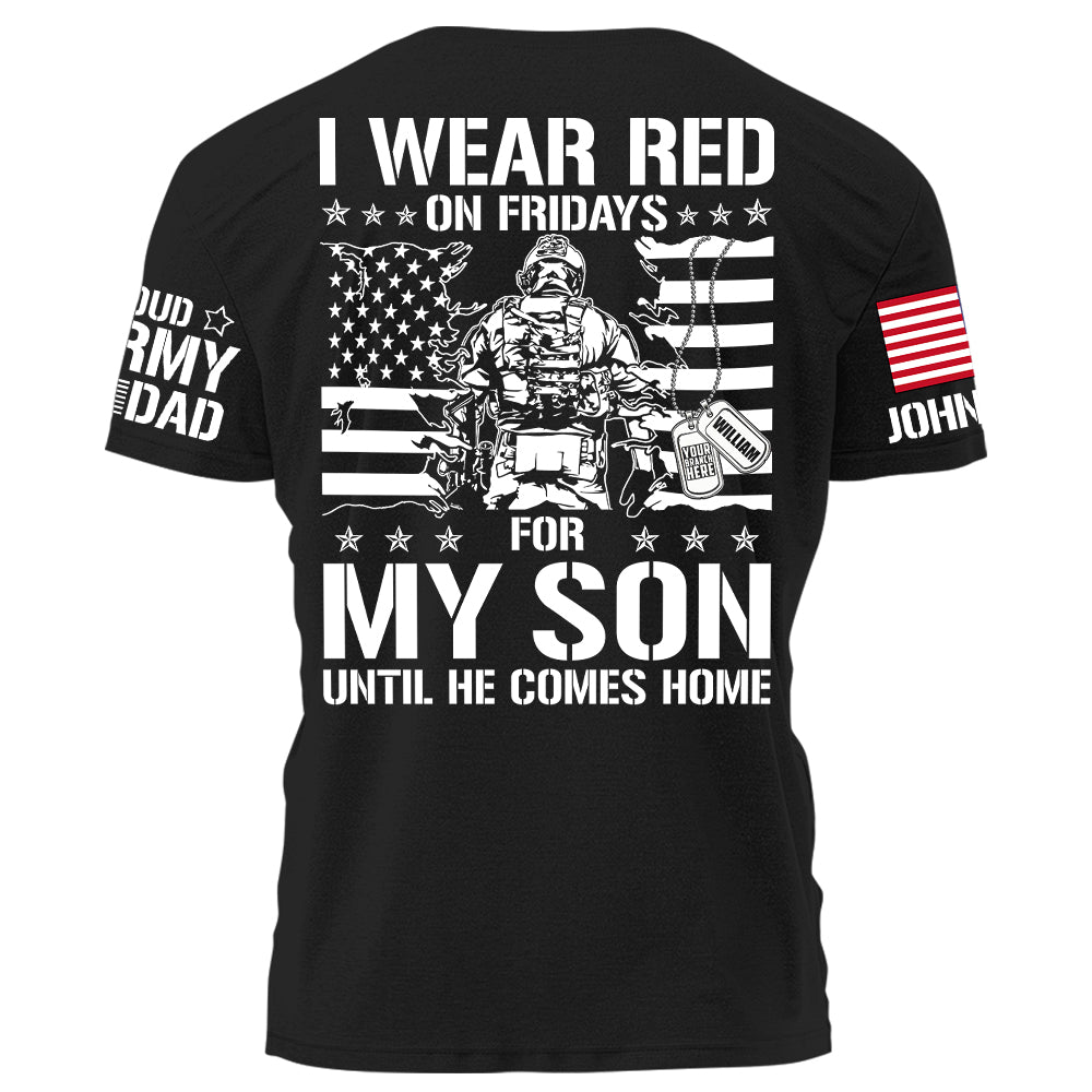 I Wear Red On Friday For My Son Support Our Troops Personalized Shirt For Military Dad Mom Family H2511