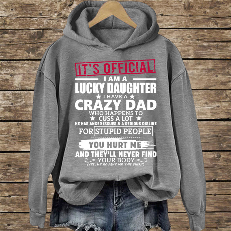 It's Official I Am A Lucky Daughter I Have A Crazy Dad Shirt Gift For Daughter