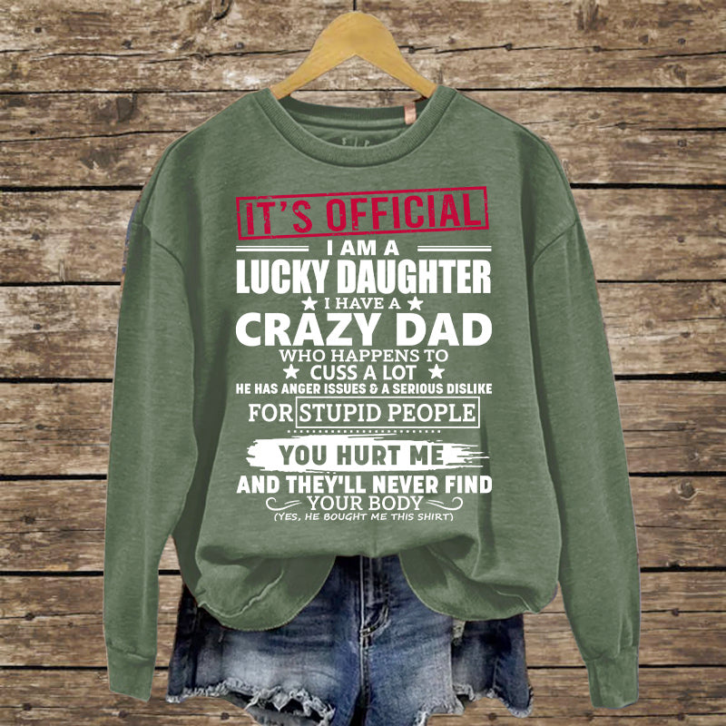 It's Official I Am A Lucky Daughter I Have A Crazy Dad Shirt Gift For Daughter