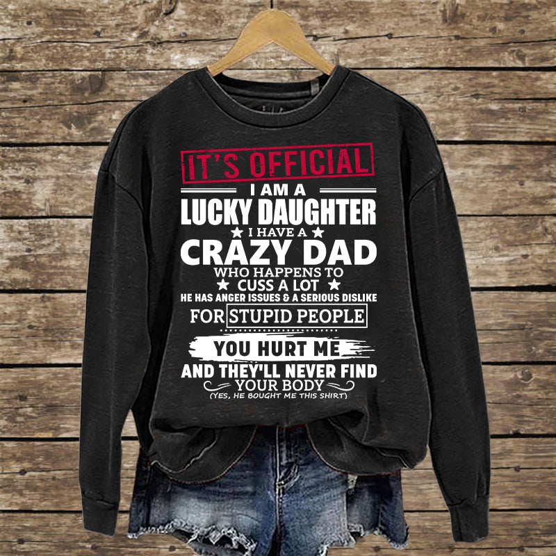 It's Official I Am A Lucky Daughter I Have A Crazy Dad Shirt Gift For Daughter