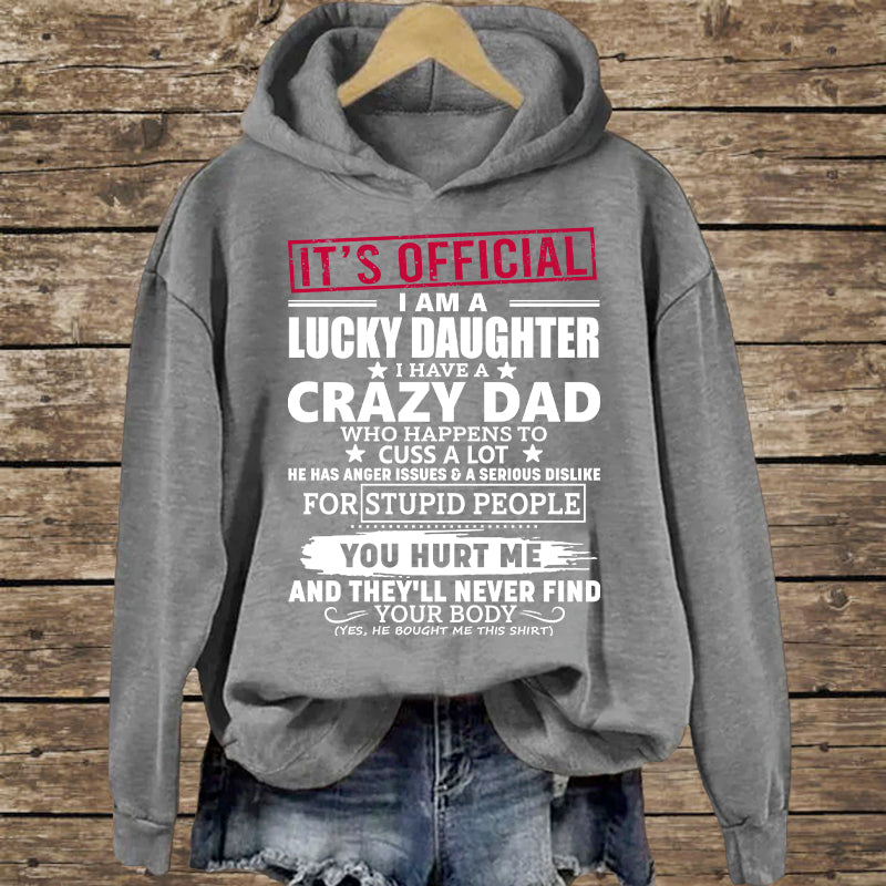 It's Official I Am A Lucky Daughter I Have A Crazy Dad Shirt Gift For Daughter