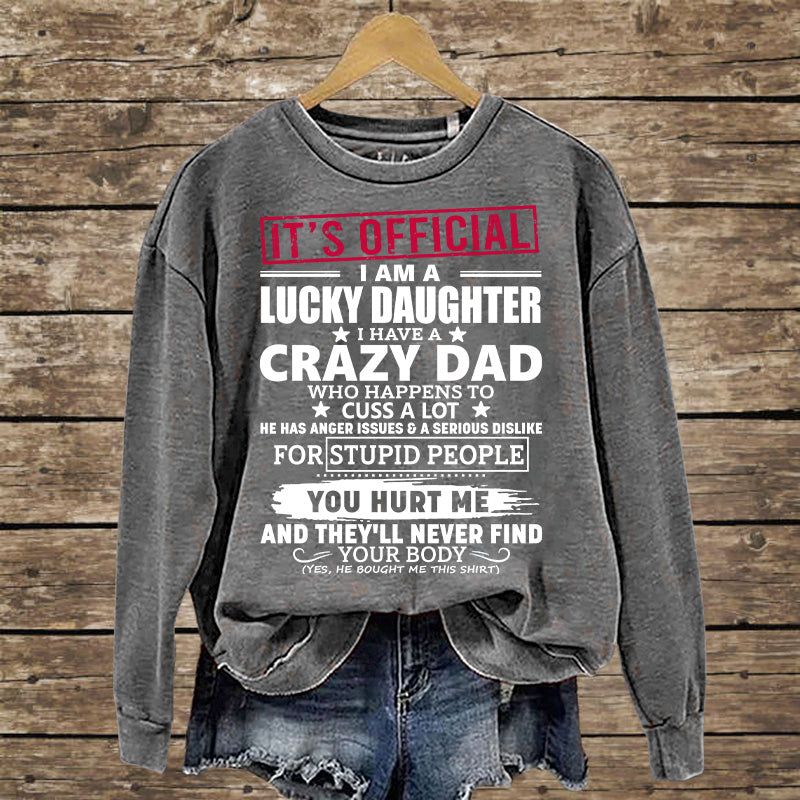 It's Official I Am A Lucky Daughter I Have A Crazy Dad Shirt Gift For Daughter