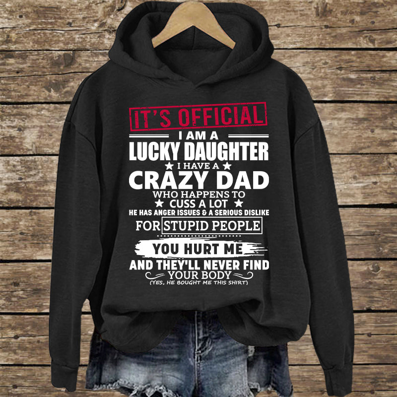 It's Official I Am A Lucky Daughter I Have A Crazy Dad Shirt Gift For Daughter