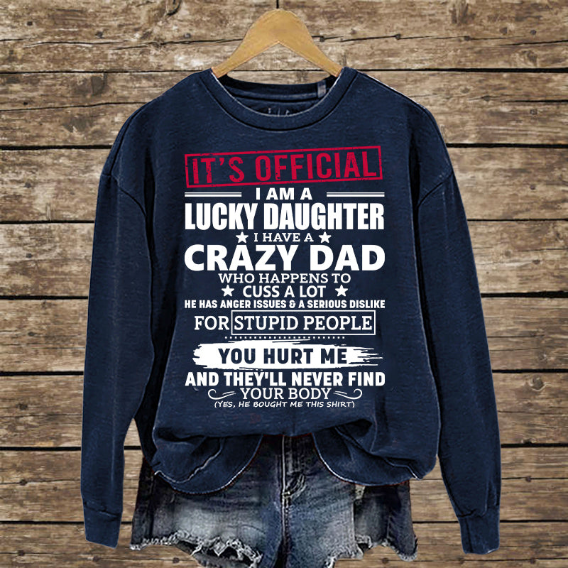 It's Official I Am A Lucky Daughter I Have A Crazy Dad Shirt Gift For Daughter