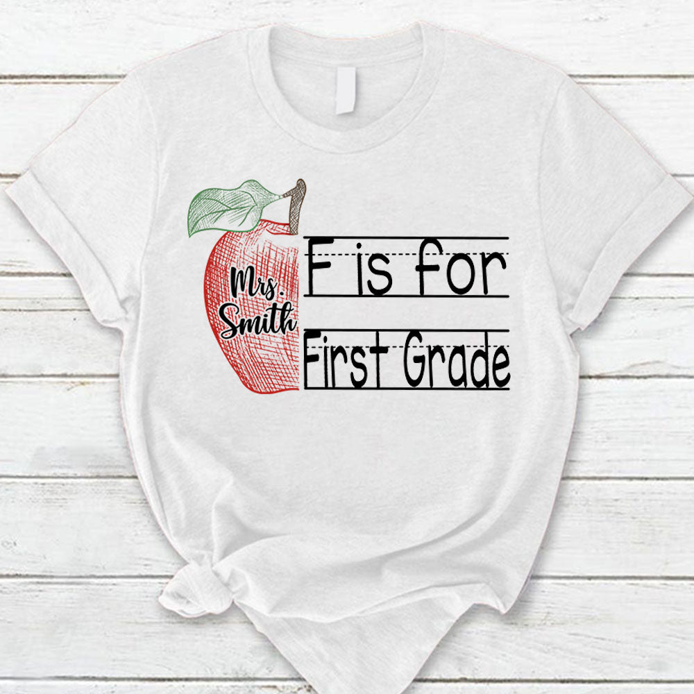 Personalized F Is For First Grade Back To School Shirt Custom Last Name For Teacher Hk10
