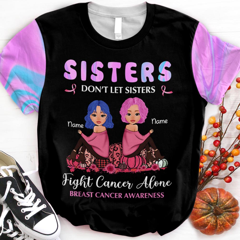 Sisters Don’T Let Sisters Fight Cancer Alone Breast Cancer Awareness Personalized Shirts, Huts