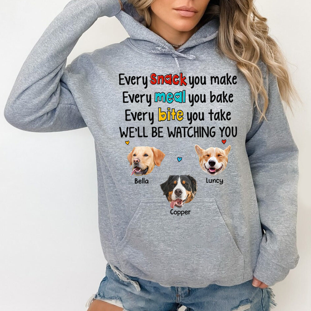 Every Snack You Make Every Meal You Bake Every Bite You Take We'll Be Watching You Personalized Shirt for Dog Mom Cute Gift For Dog Mom H2511