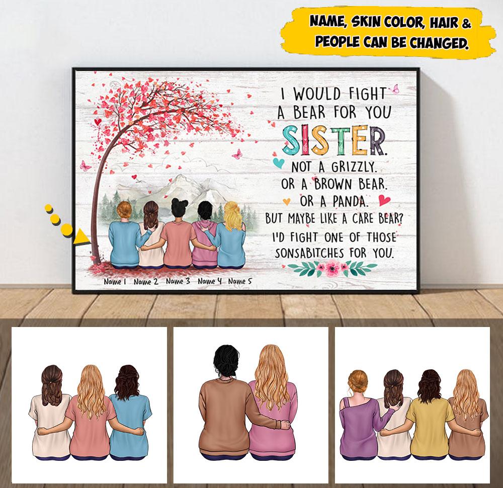 Personalized Canvas Gift For Sisters - Custom Gifts For Sister - I Would Fight A Bear For You Sister Poster Canvas