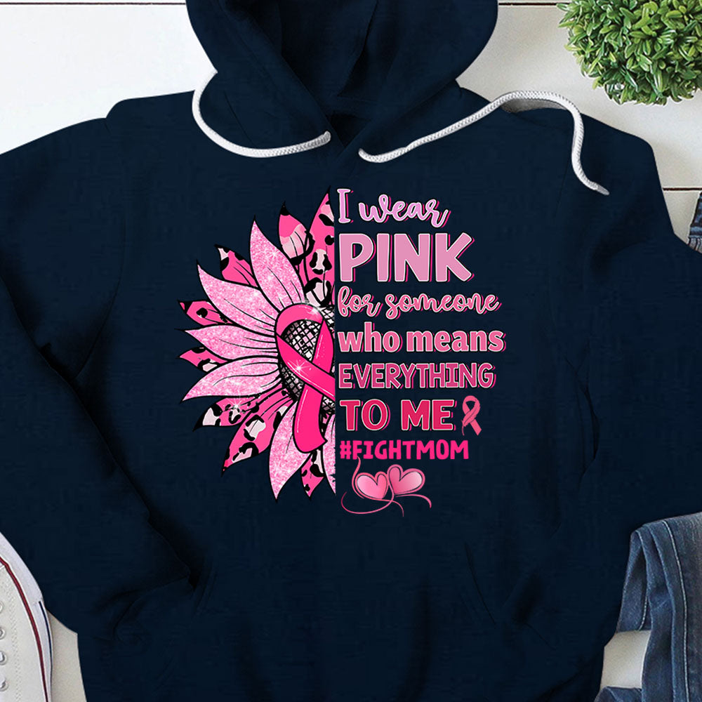 Personalized I Wear Pink For Someone Who Means Everything To Me