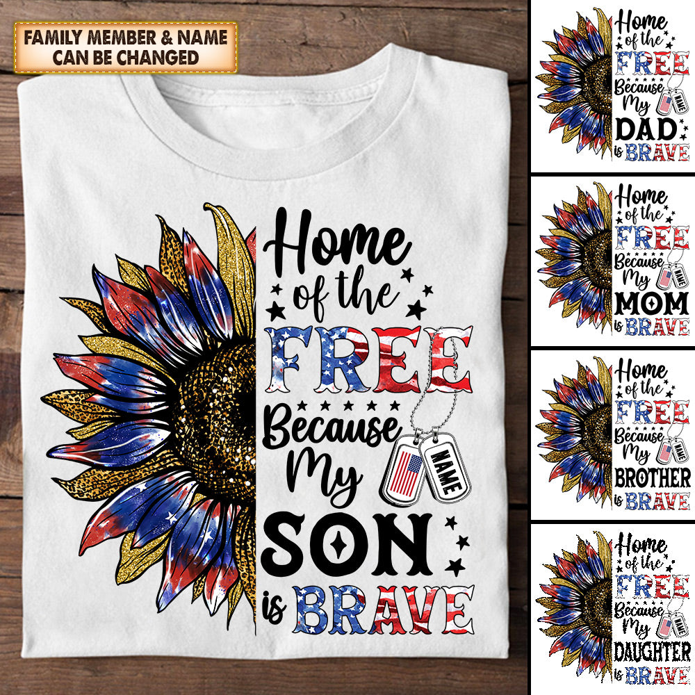 Personalized Shirt Home Of The Free Because My Son Is Brave American Flag Shirt For Army Marine Air Force Navy Coast Guard Military 4Th Of July Shirt Hk10