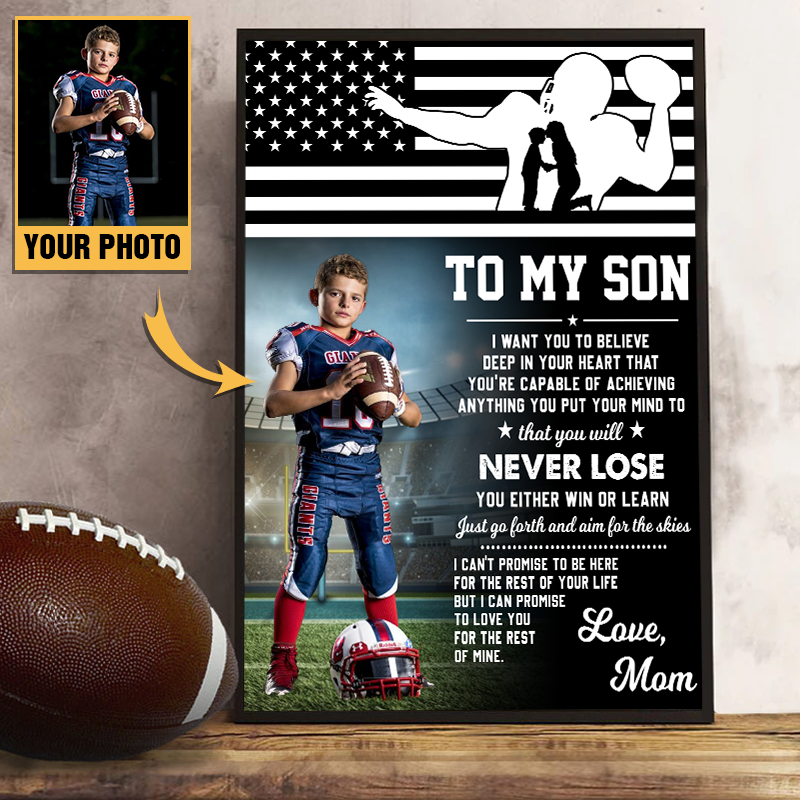 Personalized American Football Lovers To My Son I Want You To Believe Deep In Your Heart Canvas And Poster For Son From Mom K1702