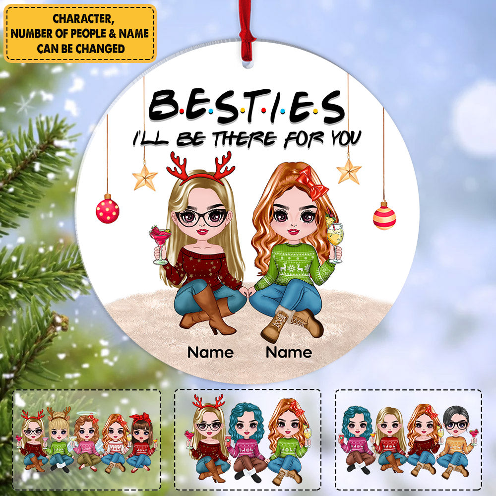 Personalized Ornament Gift For Besties - I'll Be There For You Ornament