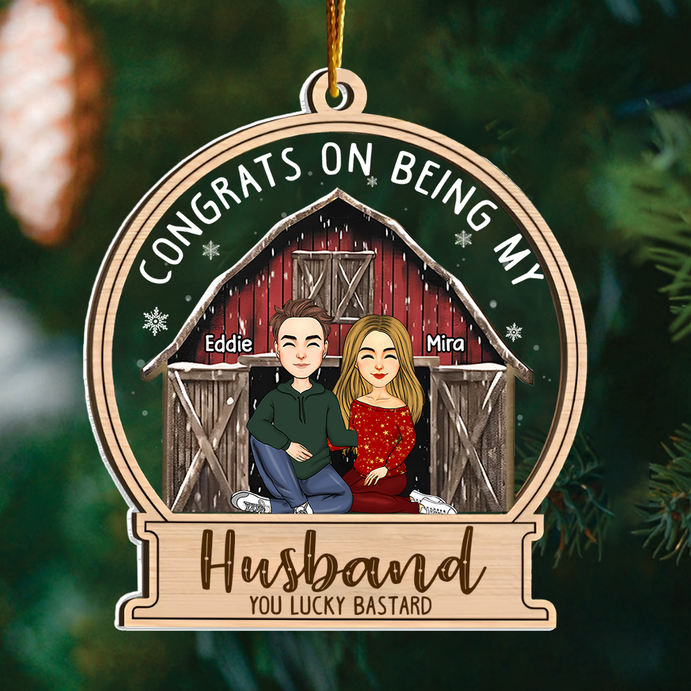 Congrats On Being My Husband - Customized Couple Ornament