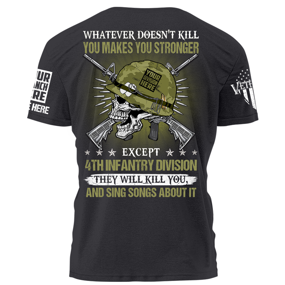 Whatever Doesn't Kill You Makes You Stronger Except Military Division Veteran Skull Shirt Personalized Shirt For Veteran K1702