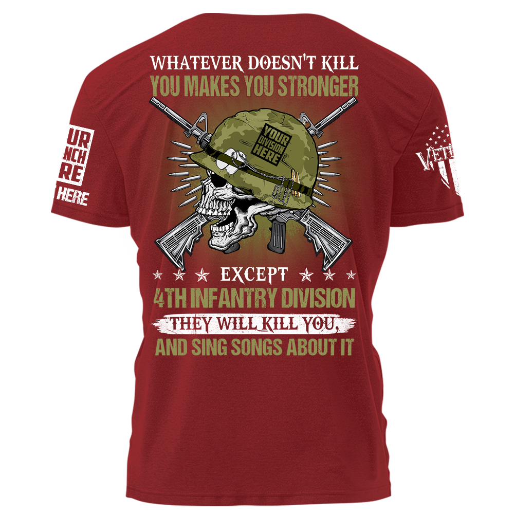 Whatever Doesn't Kill You Makes You Stronger Except Military Division Veteran Skull Shirt Personalized Shirt For Veteran K1702
