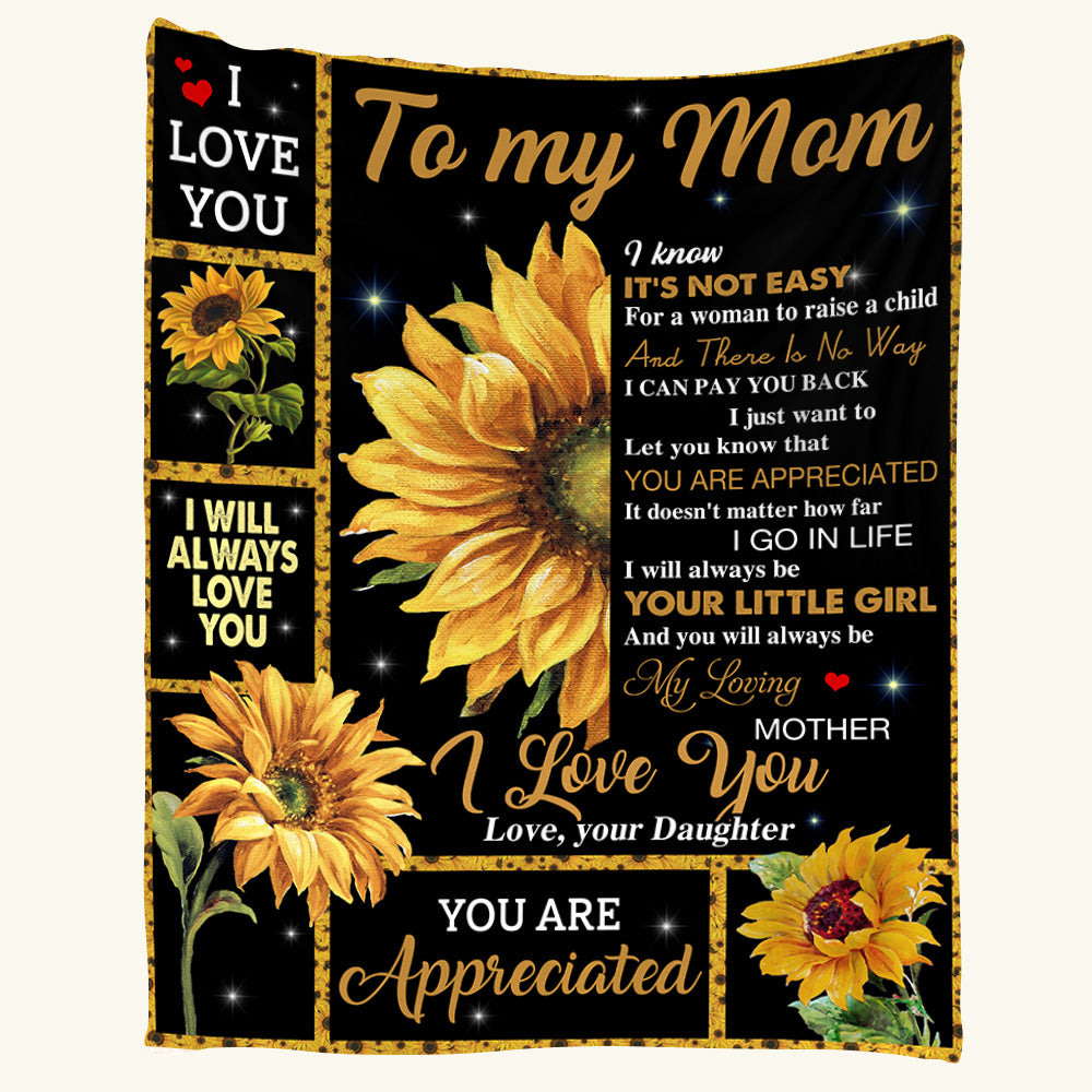 To My Mom I Know It's Not Easy For A Woman To Raise A Child Blanket For Mom From Daughterq