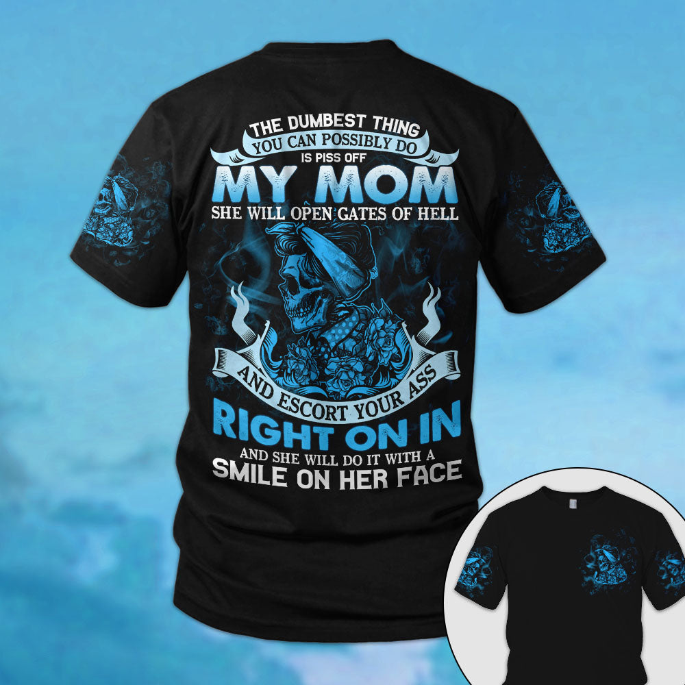 The Dumbest Thing You Can Possibly Do Is Piss Off My Mom All Over Print Shirts For Son