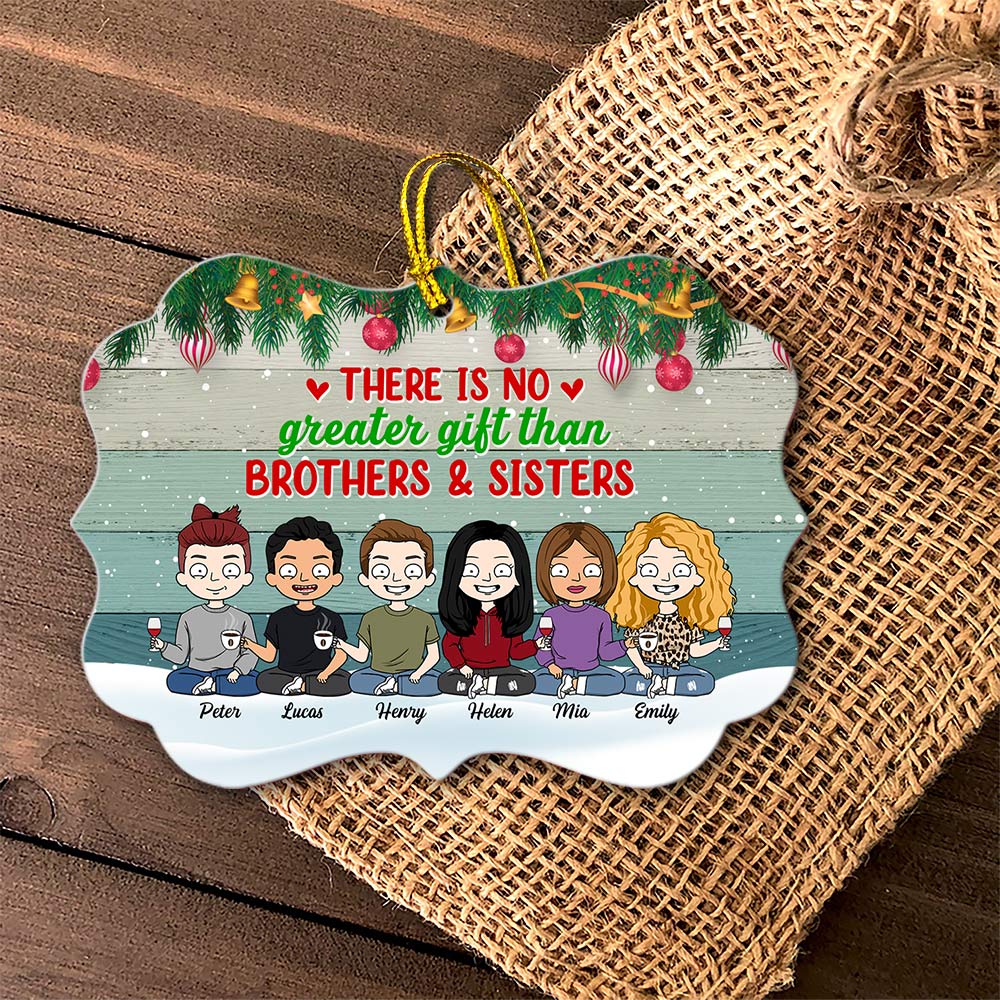 There Is No Greater Gift Than Brothers & Sisters Personalized Ornament Gift For Sister Brother