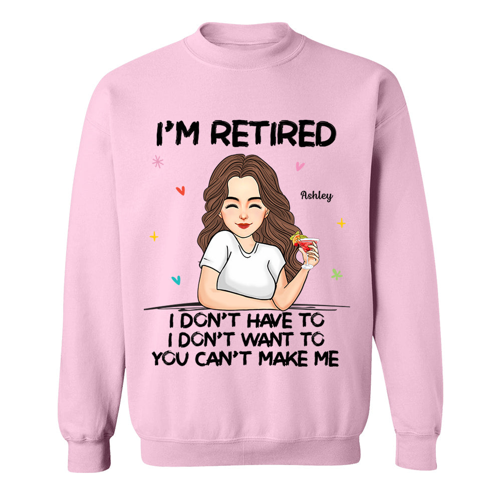 I‘m Retired You Can’t Make Me Retirement Gift Personalized Shirt