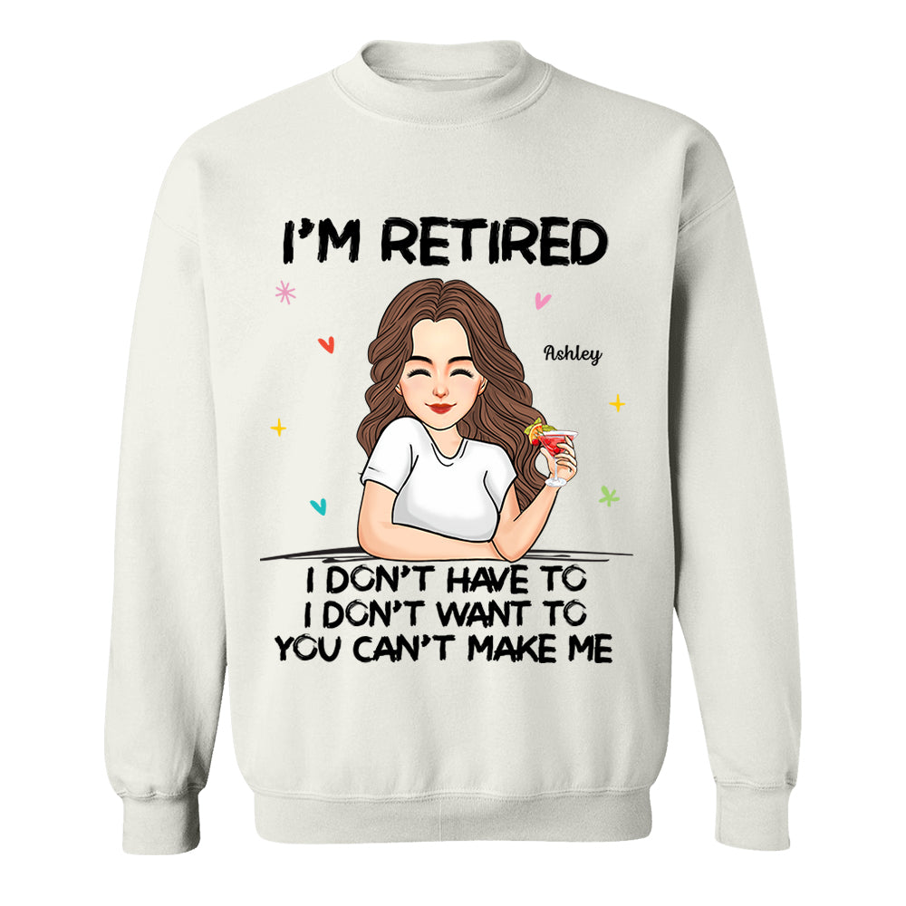 I‘m Retired You Can’t Make Me Retirement Gift Personalized Shirt