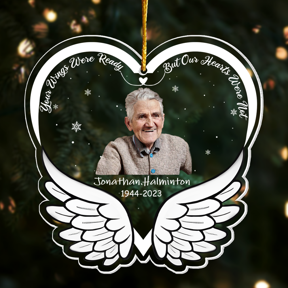 Your Wings Were Ready But Our Hearts Were Not Personalized Custom Shaped Acrylic Ornament For Christmas TT01