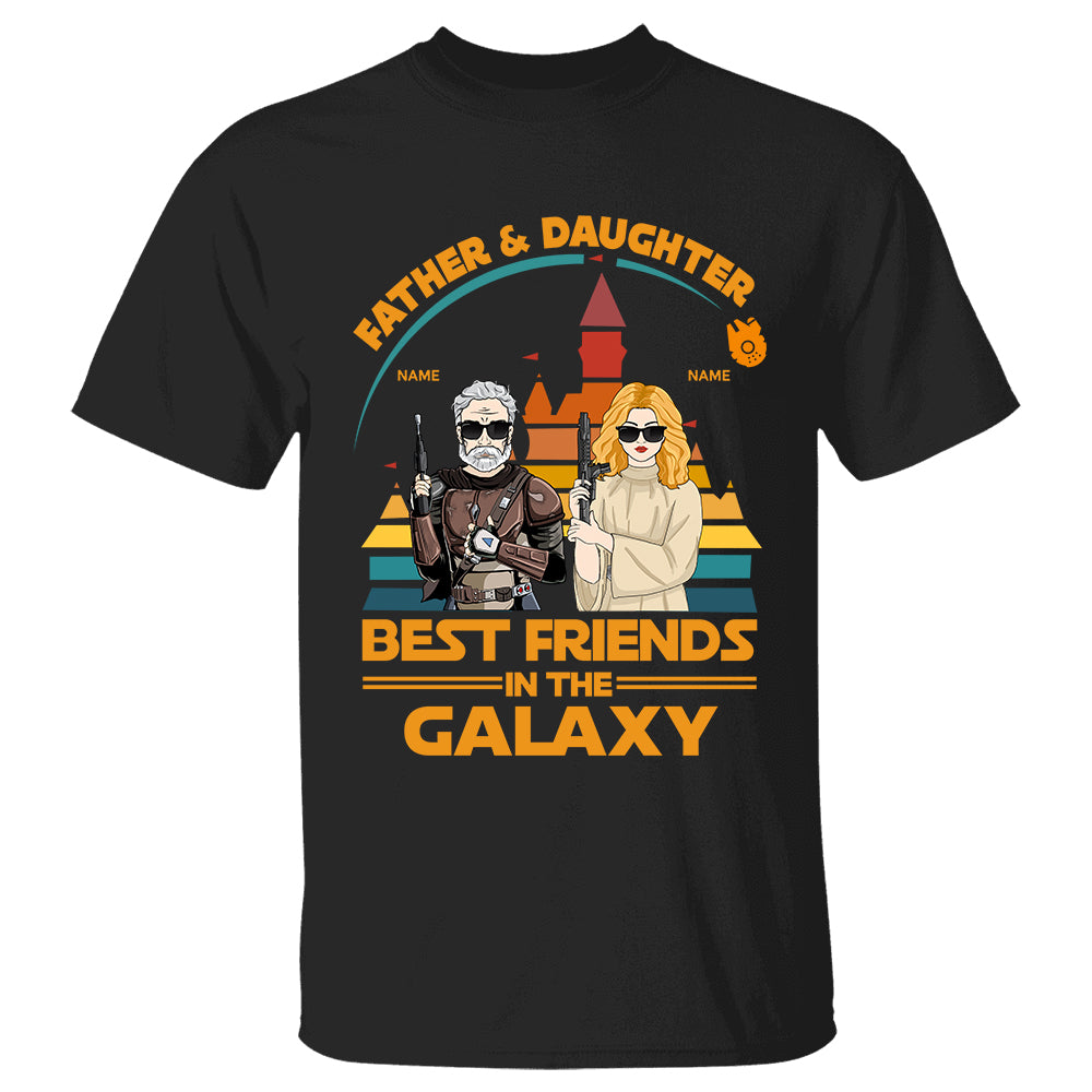 Father & Daughter Best Friends In the Galaxy - Personalized Shirt For Dad Mom With Daughter