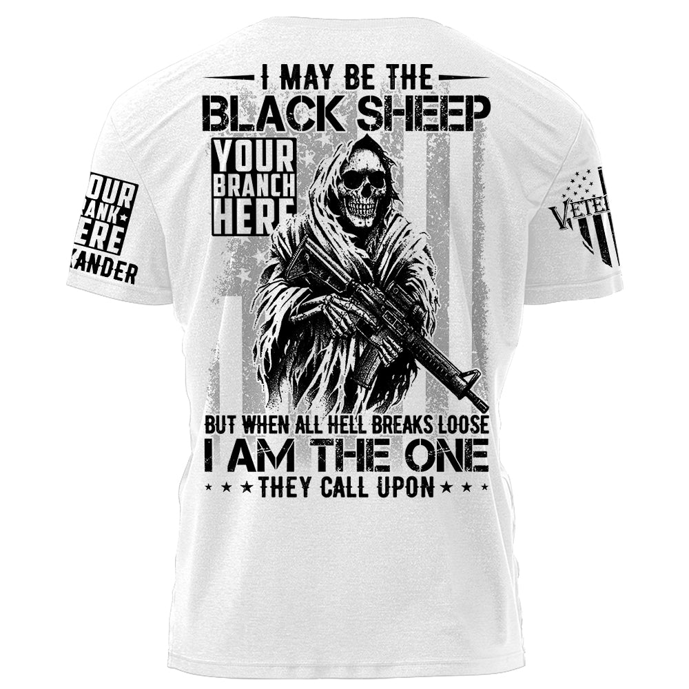 I May Be The Black Sheep But When All Hell Breaks Loose I'm The One They Call Upon Personalized Shirt For Veteran Veteran Day Shirt H2511