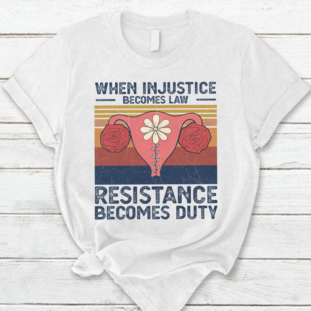 When Injustice Becomes Law Resistance Becomes Duty Shirts