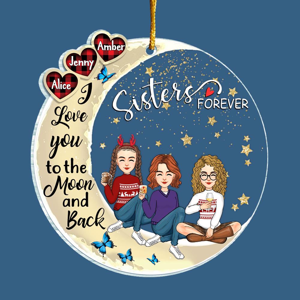 Sister Forever - I Love You To The Moon And Back Personalized Acrylic Ornament
