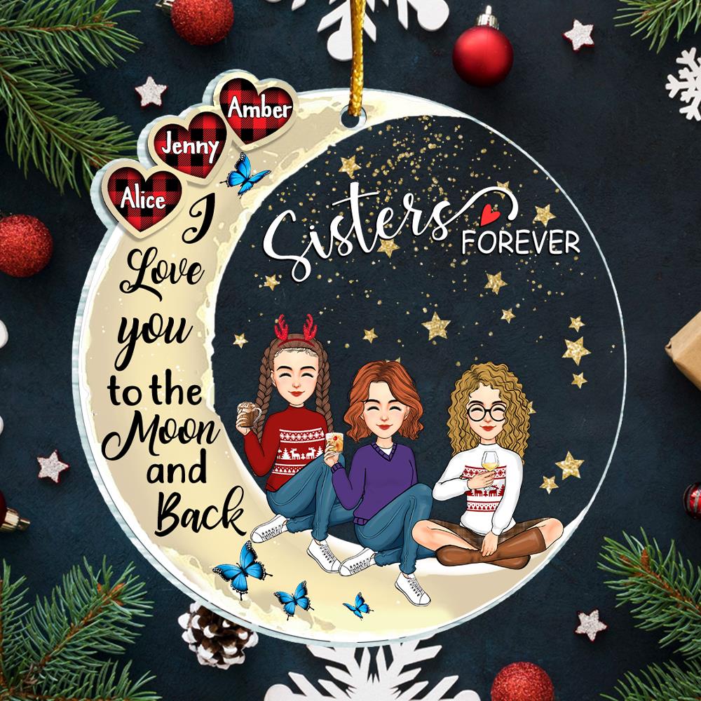 Sister Forever - I Love You To The Moon And Back Personalized Acrylic Ornament