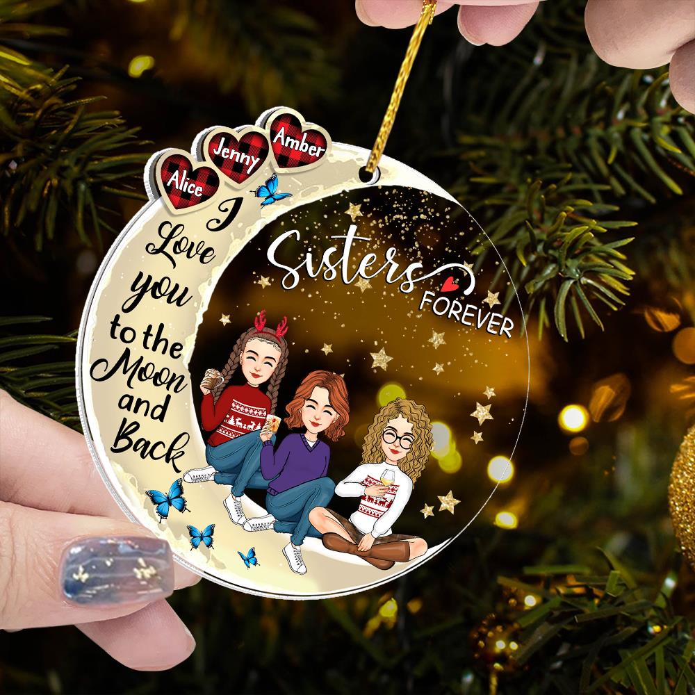 Sister Forever - I Love You To The Moon And Back Personalized Acrylic Ornament