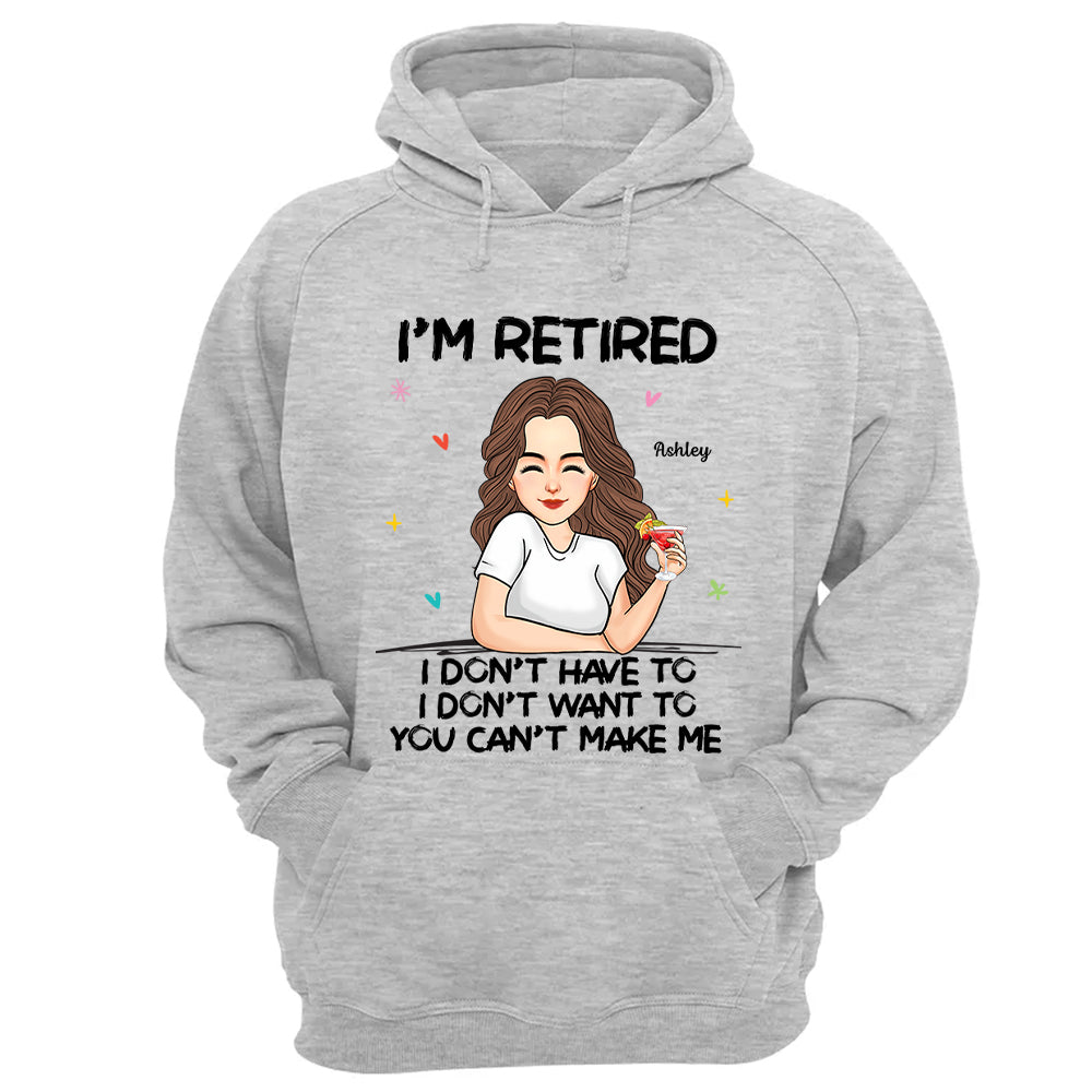 I‘m Retired You Can’t Make Me Retirement Gift Personalized Shirt