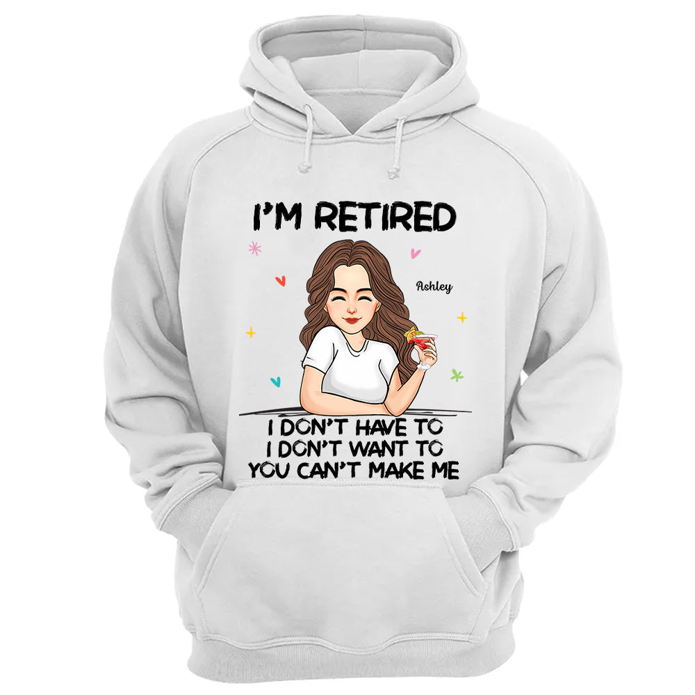 I‘m Retired You Can’t Make Me Retirement Gift Personalized Shirt