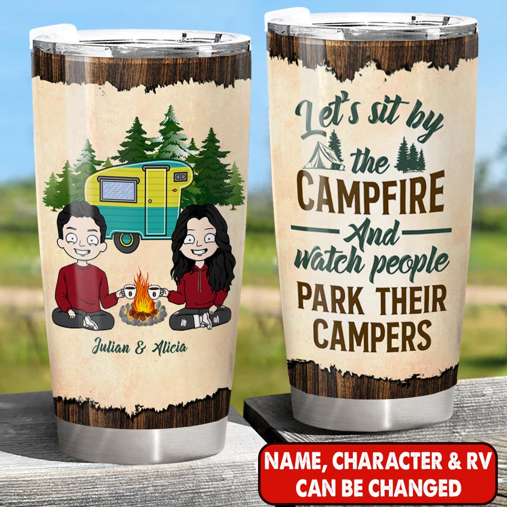 Personalized Couple Camping Tumbler Let's Sit By The Campfire And Watch People Park Their Campers Tumbler