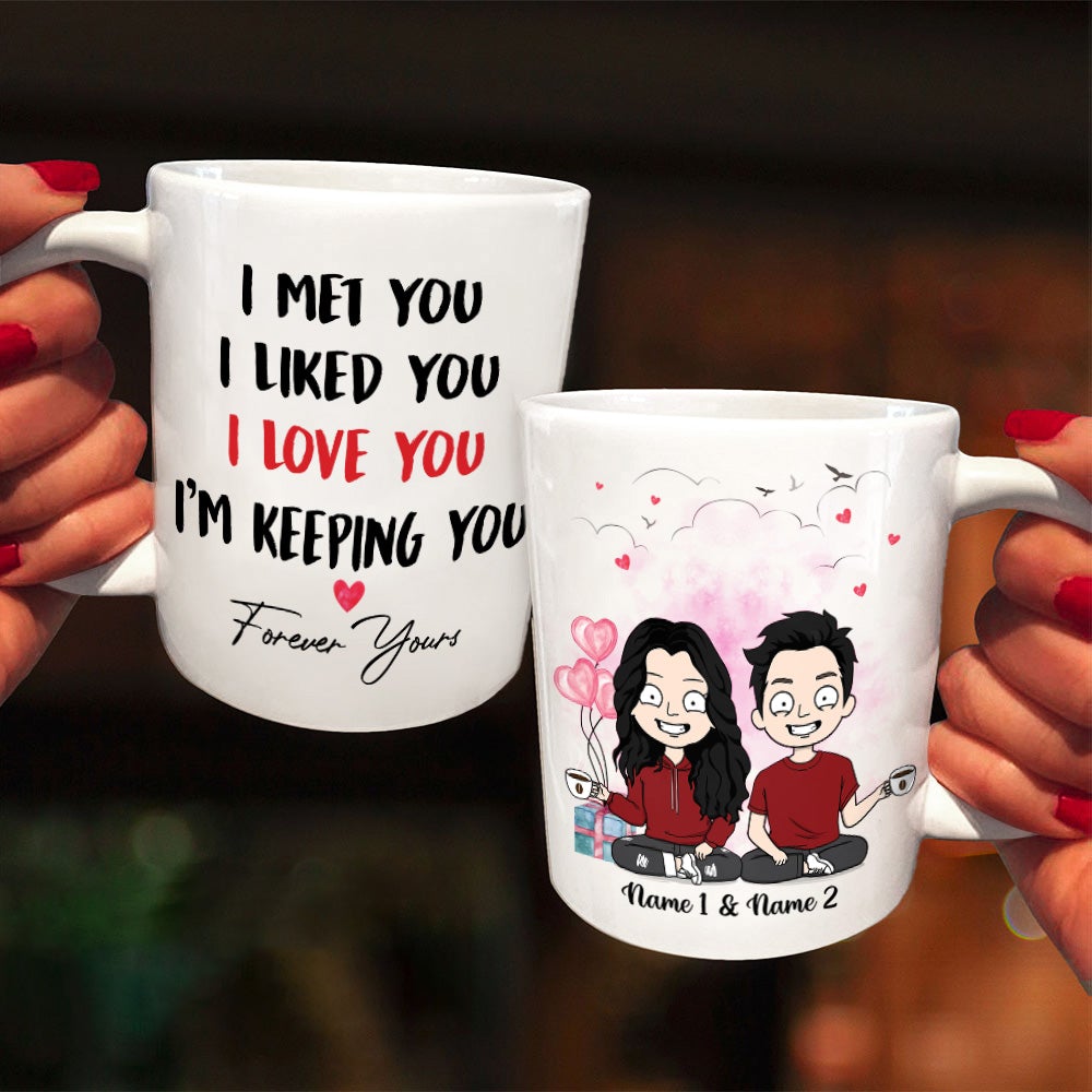I Met You I Liked You I Love You Custom Mug Gift For Couple