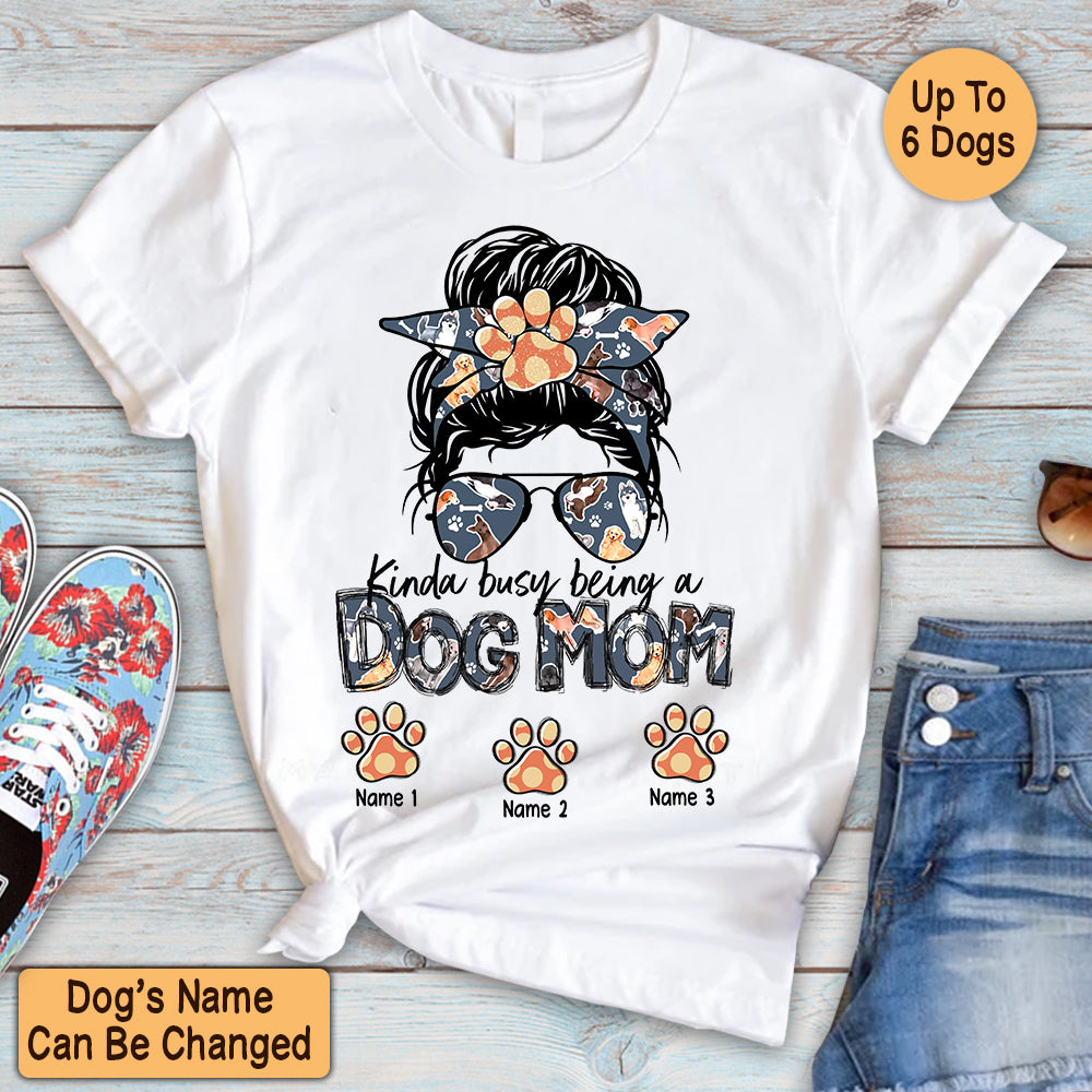 Personalized Shirt Kinda Busy Being A Dog Mom Shirt For Dog Lovers Hk10