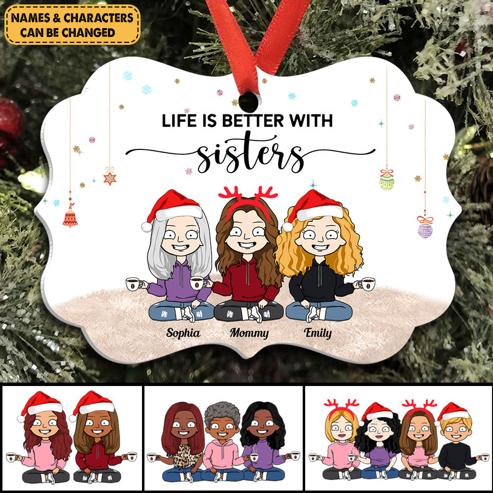 Personalized Ornament Gift For Sister - Custom Ornaments Gift For Brother - Life Is Better With Sisters Christmas Ornament