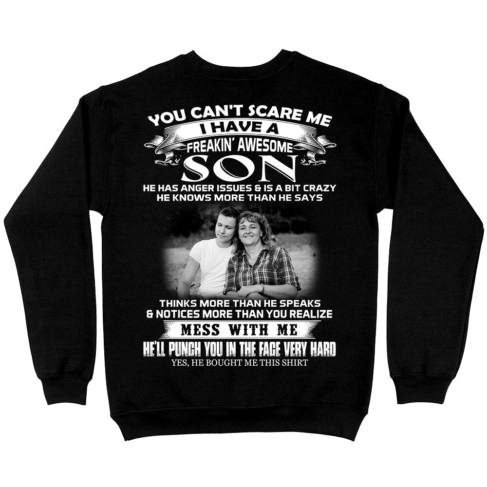 Custom Photo You Can't Scare Me I Have A Freakin' Awesome Son Shirt Gift For Mom