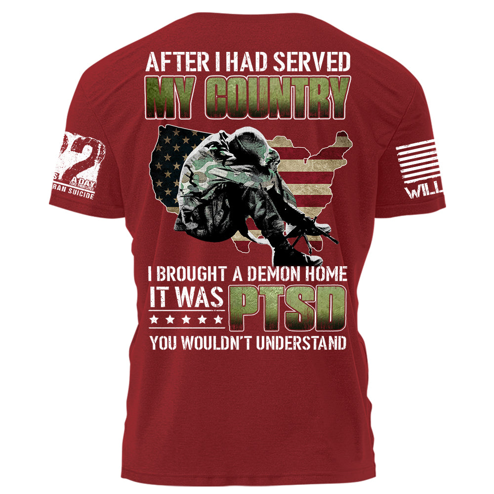 After I Had Served My Country I Brought A Demon Home It Was PTSD Personalized Grunge Style Shirt For Veteran H2511