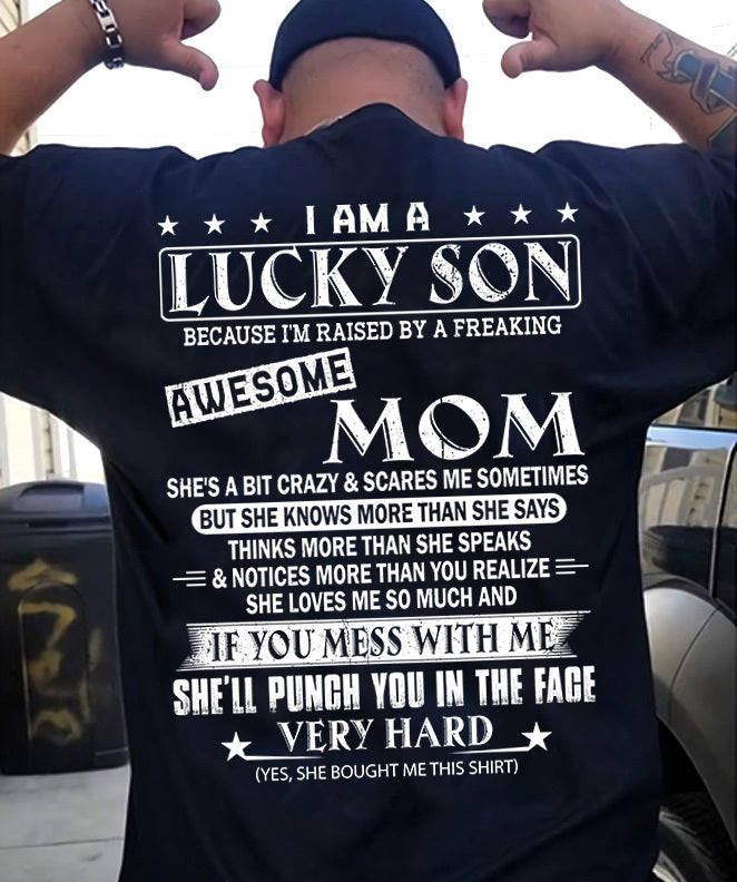 I Am A Lucky Son Because I’m Raised By A Freaking Awesome Mom Shirt For Son