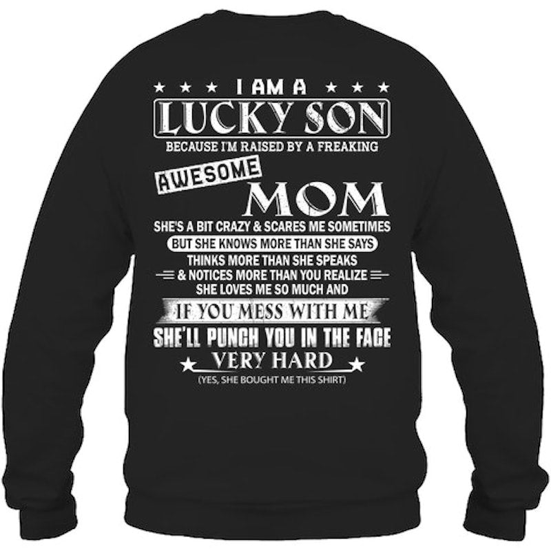 I Am A Lucky Son Because I’m Raised By A Freaking Awesome Mom Shirt For Son