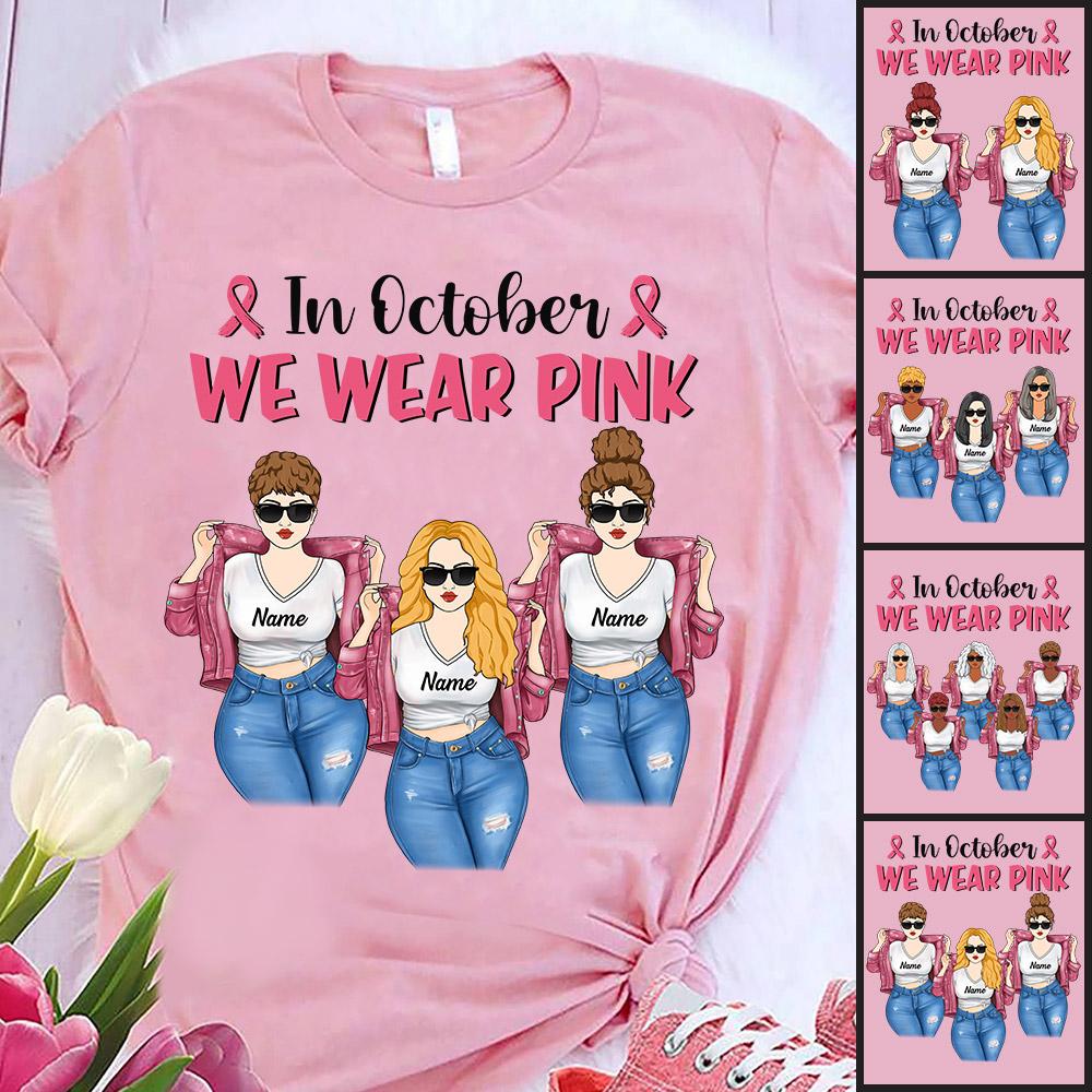 Personalized Shirt In October We Wear Pink Gift, Sisters Breast Cancer Awareness Shirt, Besties Breast Cancer Awareness Shirt.