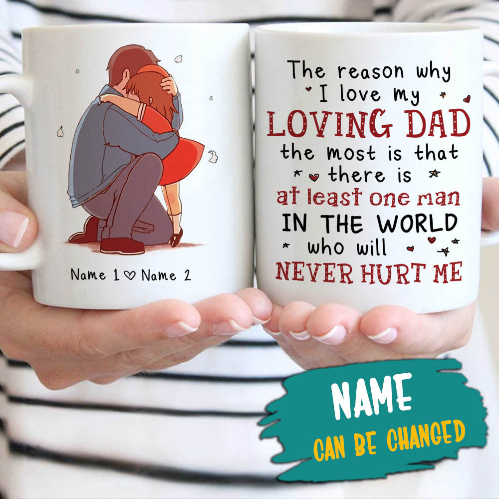 The Reason Why I Love My Loving Dad Mug
