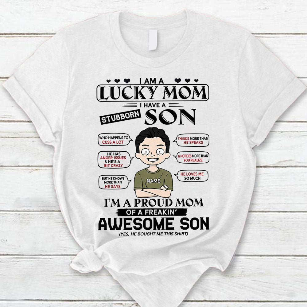 I Am A Lucky Mom I Have A Stubborn Son Personalized T-Shirt For Mom
