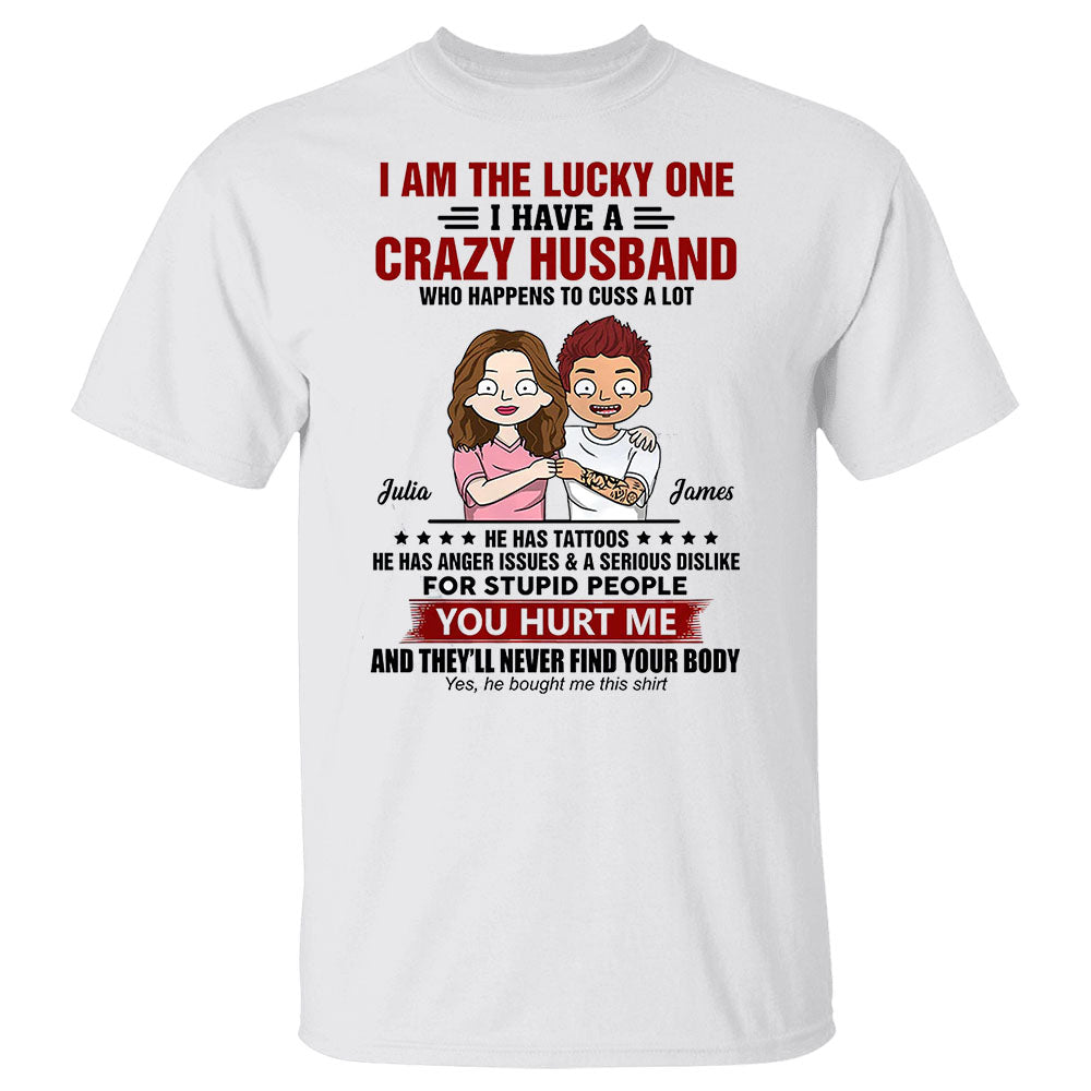 Personlized I Am The Lucky One I Have A Crazy Husband Shirt For Wife From Husband