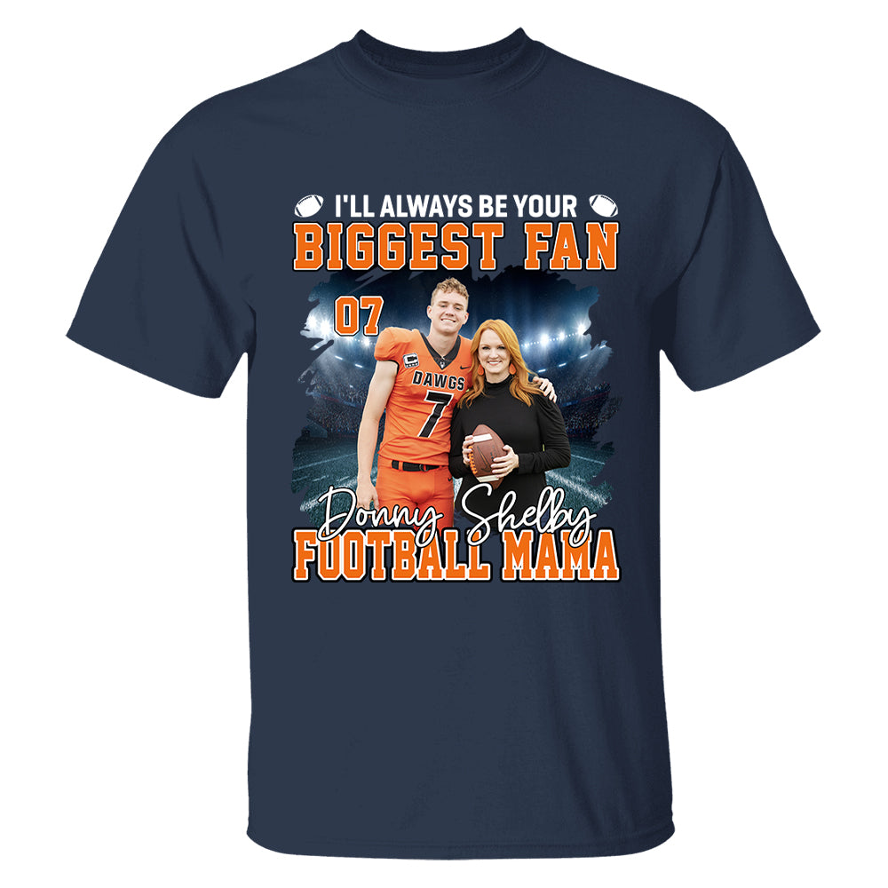 I'll Always Be Your Biggest Fan Personalized Game Day Shirt Custom Photo & Nickname
