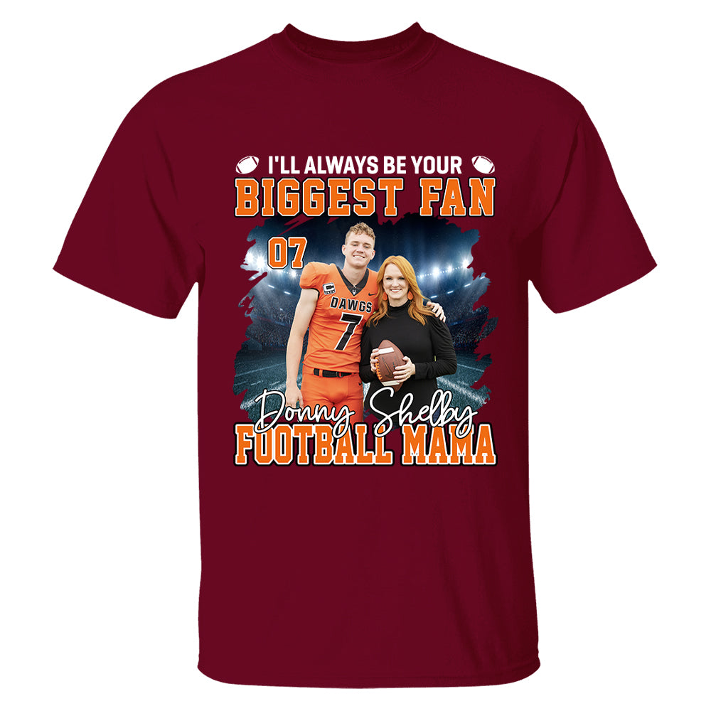 I'll Always Be Your Biggest Fan Personalized Game Day Shirt Custom Photo & Nickname