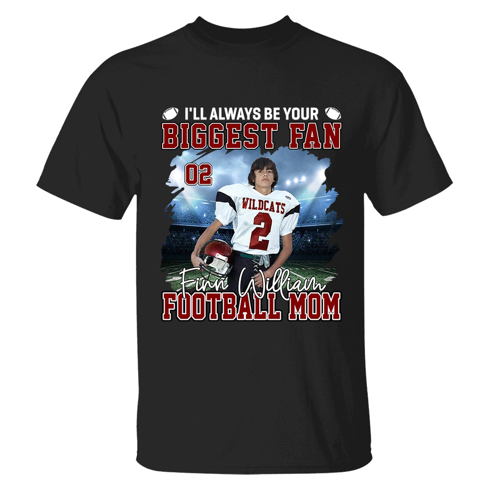 I'll Always Be Your Biggest Fan Personalized Game Day Shirt Custom Photo & Nickname