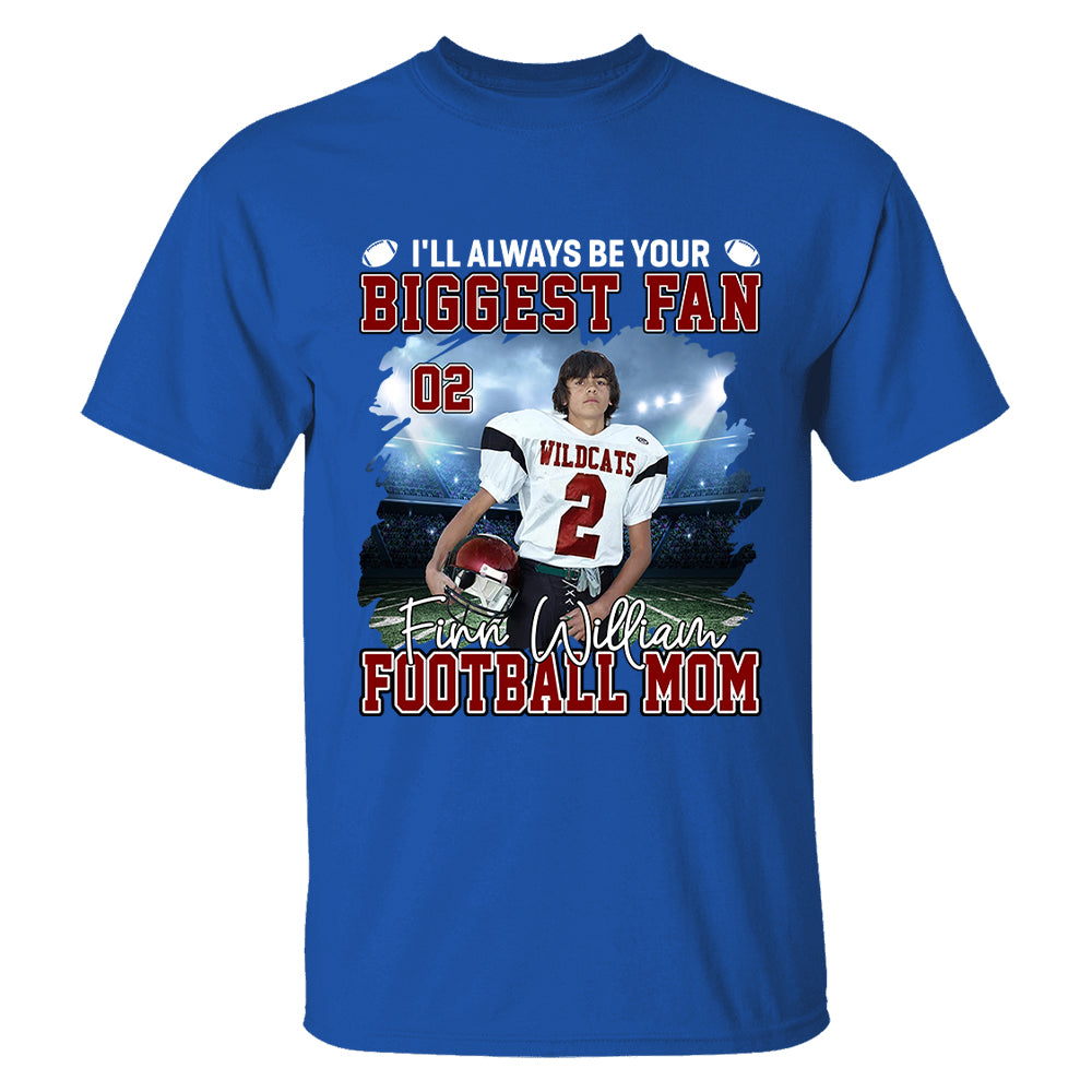 I'll Always Be Your Biggest Fan Personalized Game Day Shirt Custom Photo & Nickname